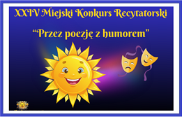 XXIV Miejski  Konkurs Recytatorski "Przez poezję z humorem"