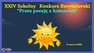 XXIV Szkolny Konkurs Recytatorski "Przez poezję z humorem"