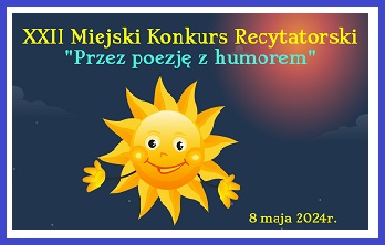 XXII Miejski  Konkurs Recytatorski "Przez poezję z humorem"